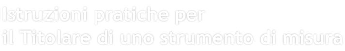 Istruzioni pratiche per il Titolare di uno strumento di misura